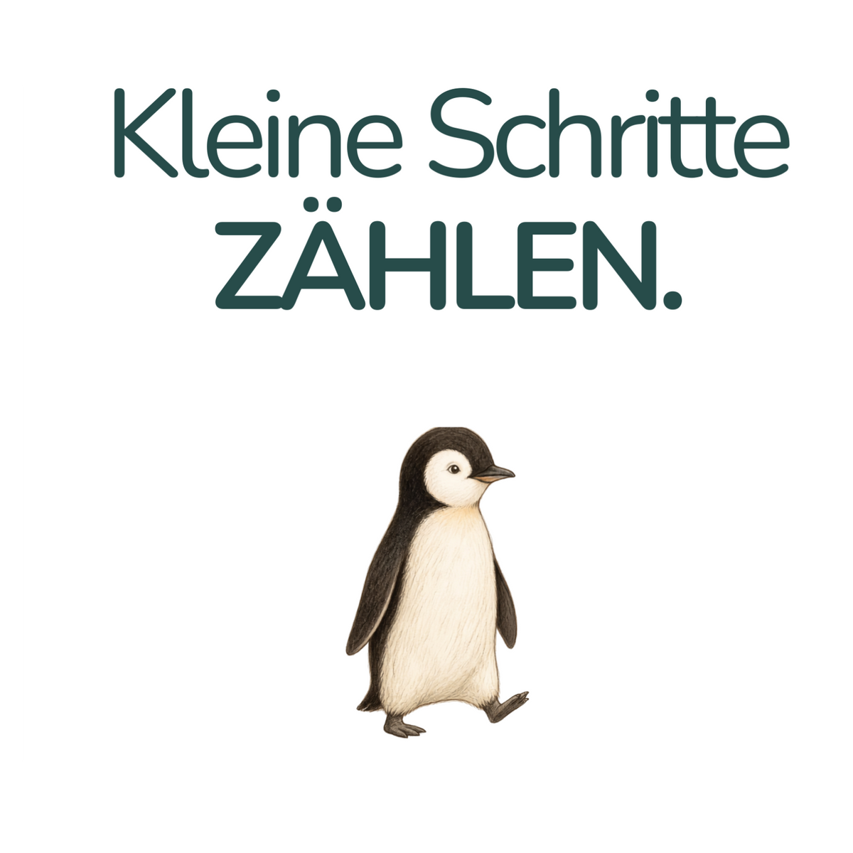 Kleine Schritte zählen. – Pinguin