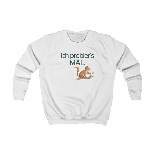 Weißes Kinder Sweatshirt mit Eichhörnchen und Spruch Ich probier’s mal