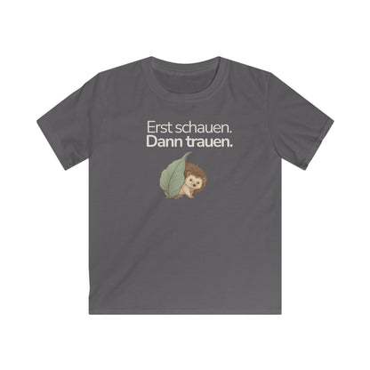 Dunkelgraues Kinder T-Shirt mit Igel und Spruch Erst schauen dann trauen