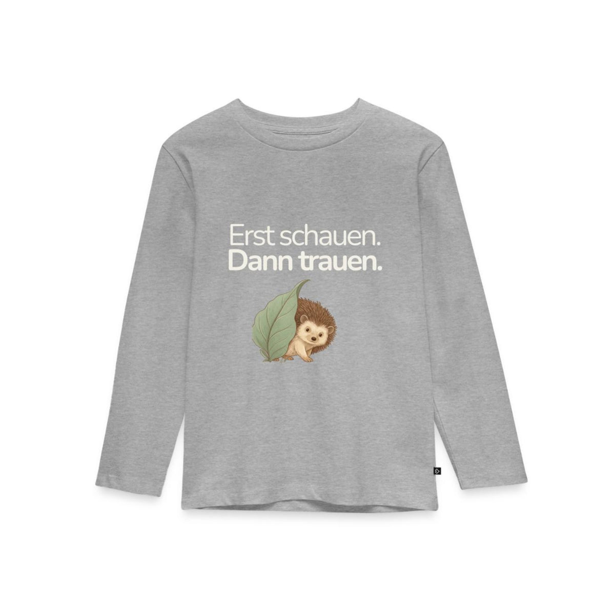 Premium Kinder Langarmshirt Igel "Erst schauen. Dann trauen"