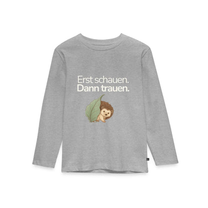 Premium Kinder Langarmshirt Igel "Erst schauen. Dann trauen"