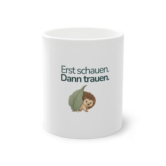 Kindertasse mit Igel und Spruch Erst schauen dann trauen von EigenGroß